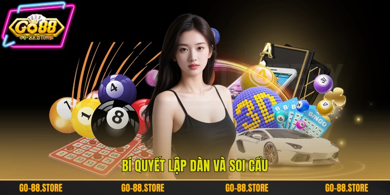 Bí quyết lập dàn và soi cầu