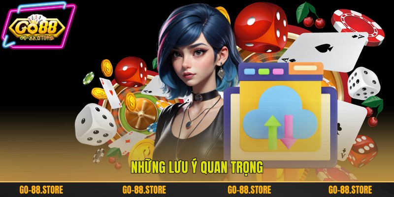 Những lưu ý quan trọng Những lưu ý quan trọng