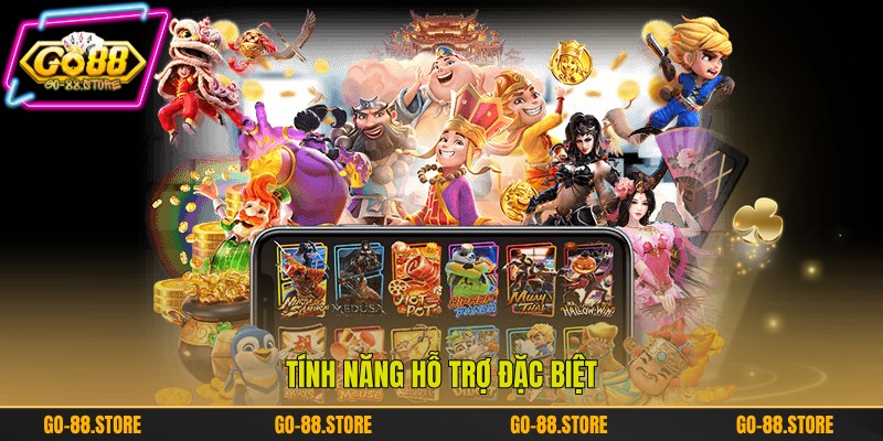 Tính năng hỗ trợ đặc biệt Tính năng hỗ trợ đặc biệt