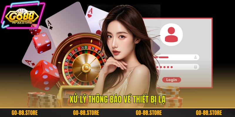 Xử lý thông báo về thiết bị lạ Xử lý thông báo về thiết bị lạ